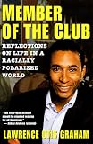 A Member of the Club : Reflections on Life in a Racially Polarized World