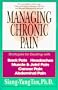 Managing Chronic Pain: Strategies for Dealing With Back Pain, Headaches, Muscle & Joint Pain, Cancer Pain, Abdominal Pain