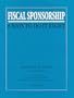 Fiscal Sponsorship: 6 Ways to Do It Right