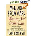Men Are from Mars, Women Are from Venus: A Practical Guide for Improving Communication and Getting What You Want in Your Relationships