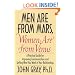 Men Are from Mars, Women Are from Venus: A Practical Guide for Improving Communication and Getting What You Want in Your Relationships