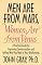 Men Are from Mars, Women Are from Venus: A Practical Guide for Improving Communication and Getting What You Want in Your Relationships