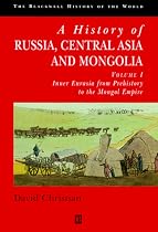 A History of Russia, Central Asia and Mongolia: Inner Eurasia from Prehistory to the Mongol Empire v. 1 (Blackwell History of the World)