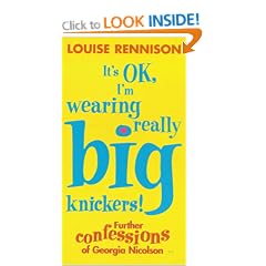 It's OK, I'm Wearing Really Big Knickers!: Further Confessions of Georgia Nicolson (Angus)