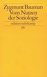 Vom Nutzen der Soziologie (edition suhrkamp) - Zygmunt Bauman