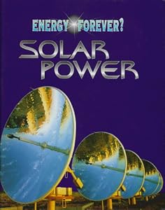 Cover of "Solar Power (Energy Forever?)" Cover of "Solar Power (Energy Forever?)"