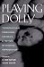 Playing Dolly: Technocultural Formations, Fantasies, and Fictions of Assisted Reprodu...