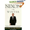 Nixon in Winter : His Final Revelations about Diplomacy, Watergate, and Life out of the Arena