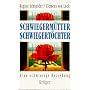 Schwiegerm�tter, Schwiegert�chter. Eine schwierige Beziehung