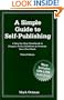 A Simple Guide to Self-Publishing: A Step-by-Step Handbook to Prepare, Print, Distribute & Promote Your Own Book - 3rd edition