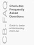 Chem-Bio: Frequently Asked Questions (CB-FAQ)