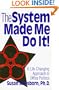 The System Made Me Do It: A Life Changing Approach to Office Politics