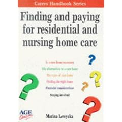 Finding and Paying for Residential and Nursing Home Care (Carers Handbook)