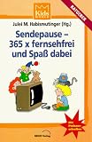 Sendepause, 365 x fernsehfrei und Spa&szlig; dabei - Julei M. Habisreutinger