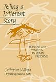 Telling a Different Story: Teaching and Literacy in an Urban Preschool (Early Childhood Education Series (Teachers College Press).)