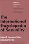 International Encyclopedia of Sexuality: Three Volume Set Volume 1: Argentina to Greece Volume 2: India to South Africa Volume 3: Spain to th