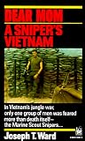 Dear Mom: A Sniper's Vietnam