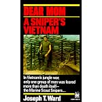 Dear Mom: a Sniper's Vietnam
