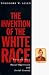 The Invention of the White Race (Volume One: Racial Oppression and Social Control) (Haymarket Series)