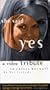 She Said Yes: A Video Tribute to Cassie Bernall by Her Friends [VHS]