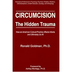 Circumcision the Hidden Trauma: How an American Cultural Practice Affects Infants and Ultimately Us All (Taschenbuch)