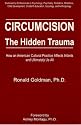 Circumcision, The Hidden Trauma : How an American Cultural Practice Affects Infants and Ultimately Us All
