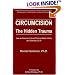 Circumcision, The Hidden Trauma : How an American Cultural Practice Affects Infants and Ultimately Us All