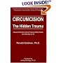 Circumcision, The Hidden Trauma : How an American Cultural Practice Affects Infants and Ultimately Us All