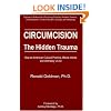 Circumcision, The Hidden Trauma : How an American Cultural Practice Affects Infants and Ultimately Us All