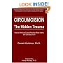 Circumcision, The Hidden Trauma : How an American Cultural Practice Affects Infants and Ultimately Us All