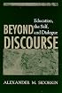 Beyond Discourse: Education, the Self, and Dialogue