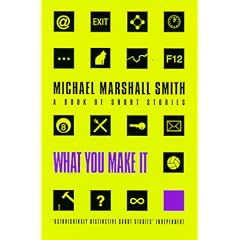 What You Make It: Selected Short Stories
