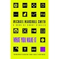 What You Make It: Selected Short Stories