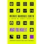 What You Make it: Selected Short Stories