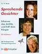Sprechende Gesichter. Erkenne das Antlitz und hilf dem K�rper.