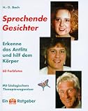Sprechende Gesichter - Erkenne das Antlitz und hilf dem K&ouml;rper. - Hans-Dieter Bach