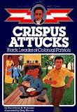  : Crispus Attucks: Black Leader of Colonial Patriots (Childhood of Famous Americans Series.)