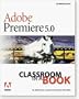 Adobe Premiere 5.0 Classroom in a Book