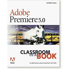 Adobe Premiere: Version 5 (Classroom in a Book)