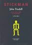 Stickman: Poems, Lyrics, Talks