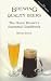 Brewing Quality Beers: The Home Brewer's Essential Guidebook Brewing Quality Beers: The Home Brewer's Essential Guidebook