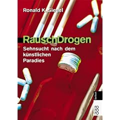 RauschDrogen. Sehnsucht nach dem k�nstlichen Paradies.