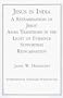 Jesus in India: A Reexamination of Jesus' Asian Traditions in the Light of Evidence Supporting Reincarnation