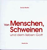 Von Menschen, Schweinen und dem lieben Gott - Sonja Marlin