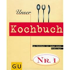 Unser Kochbuch Nr. 1. Das Kochbuch f�r junge Leute