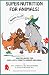 Book Super Nutrition for Animals! (Birds Too!): Healthy Advice for Dogs, Cats, Horses and Birds