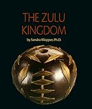 The Zulu Kingdom (African Civilizations)