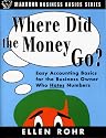 Where Did The Money Go?- Easy Accounting Basics for the Business Owner Who Hates Numbers