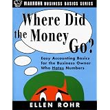WhereDidTheMoneyGo?-EasyAccountingBasicsfortheBusinessOwnerWhoHatesNumbers