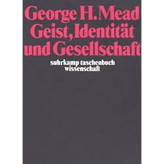 Geist, Identit�t und Gesellschaft aus der Sicht des Sozialbehaviorismus